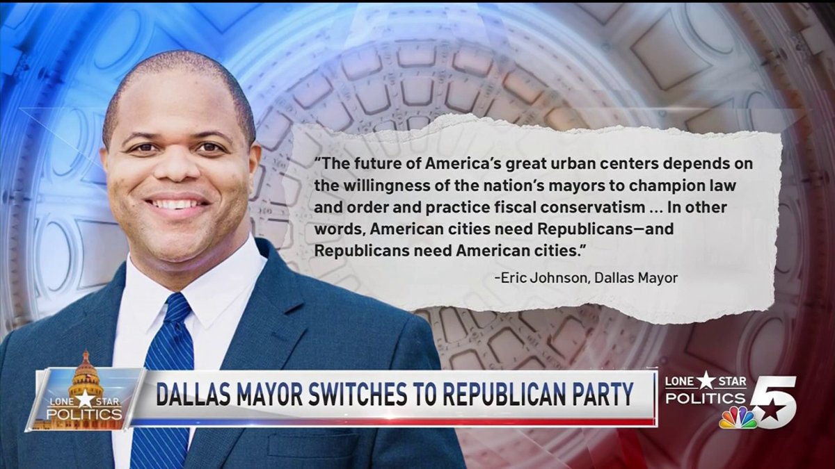 Dallas Mayor Eric Johnson Switches Political Parties Nbc 5 Dallas Fort Worth