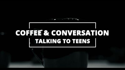 Coffee and Conversation: Talking to Teens